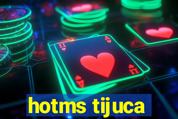 hotms tijuca